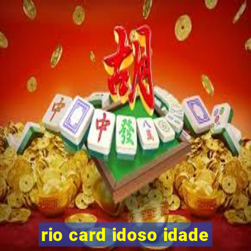 rio card idoso idade